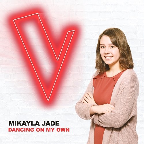 Dancing On My Own Mikayla Jade