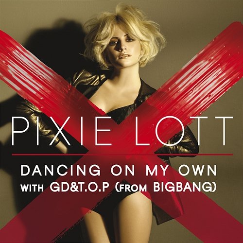 Dancing On My Own Pixie Lott, GD&T.O.P