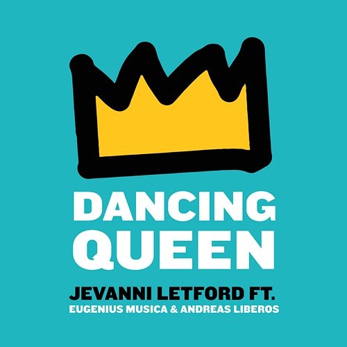 Dancing Queen Jevanni Letford feat. Eugenius Musica, Andreas Liberos