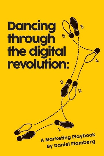 Dancing Through the Digital Revolution Flamberg Daniel