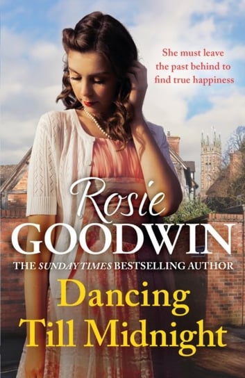 Dancing Till Midnight: A powerful and moving saga of adversity and survival Rosie Goodwin