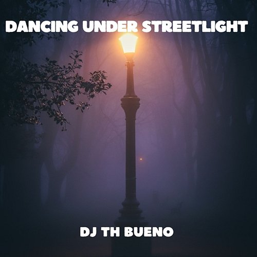 Dancing Under Streetlight DJ TH BUENO