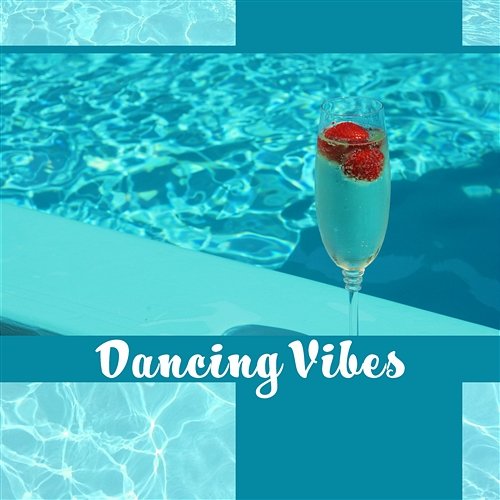 Dancing Vibes: Latin Atmosphere, Moody Summer, Chill Paradise, Cocktail Party Rhythms Corp Latino Dance Group