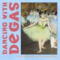 Dancing with Degas Merberg Julie, Bober Suzanne