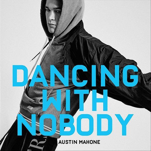 Dancing with Nobody Austin Mahone