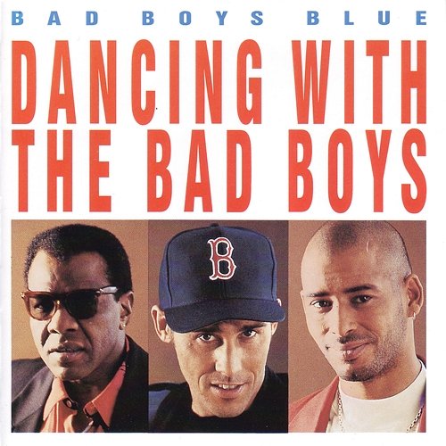 Dancing with the Bad Boys Bad Boys Blue