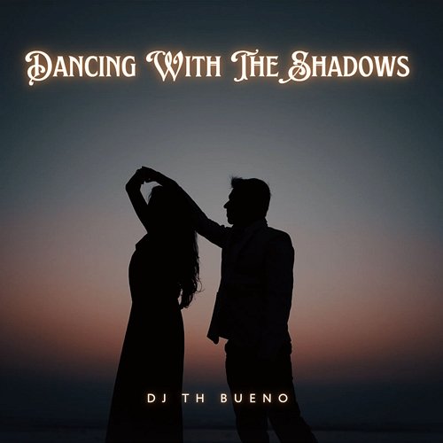 Dancing With The Shadows DJ TH BUENO