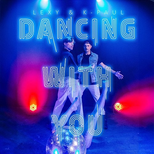 DANCING WITH YOU Lexy & K-Paul