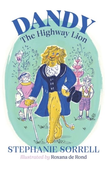 Dandy the Highway Lion Chicken House Ltd
