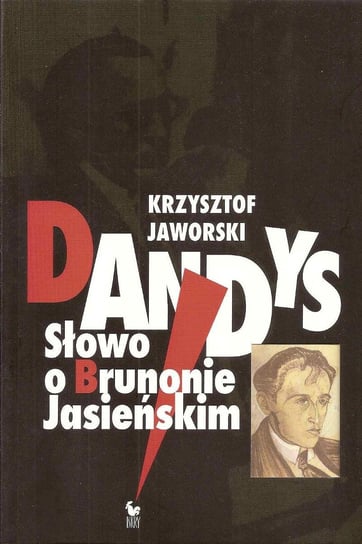 Dandys. Słowo o Brunonie Jasieńskim Jaworski Krzysztof