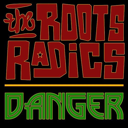 Danger Roots Radics