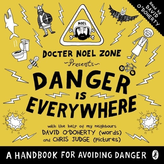 Danger Is Everywhere: A Handbook for Avoiding Danger Judge Chris, O'Doherty David