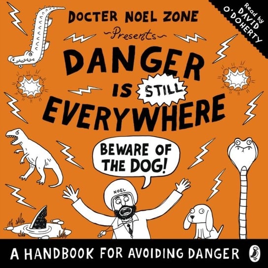 Danger is Still Everywhere: Beware of the Dog (Danger is Everywhere book 2) O'Doherty David, Judge Chris