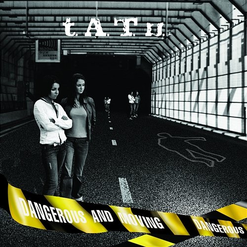 Dangerous and Moving t.A.T.u.