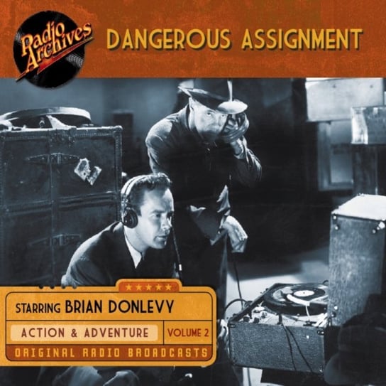 Dangerous Assignment. Volume 2 Radio NBC, Brian Donlevy