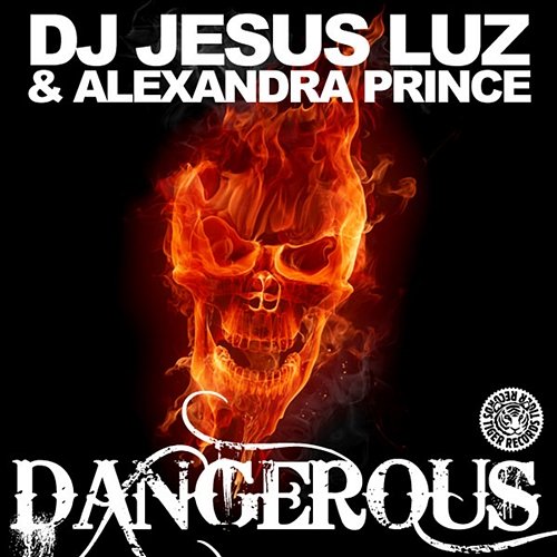 Dangerous DJ Jesus Luz & Alexandra Prince