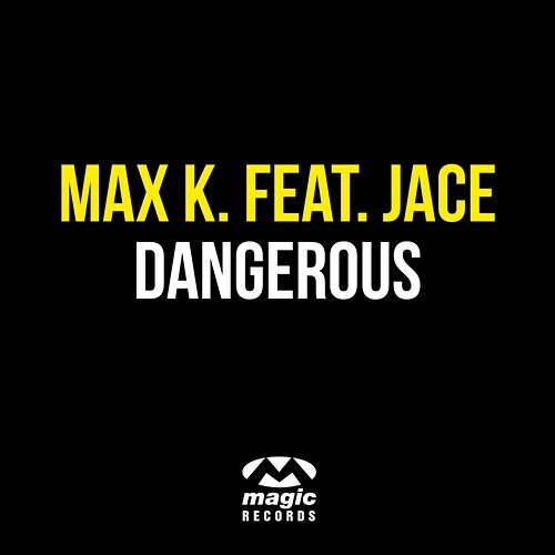 Dangerous Max K. feat. Jace