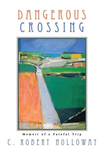 Dangerous Crossing Holloway C. Robert