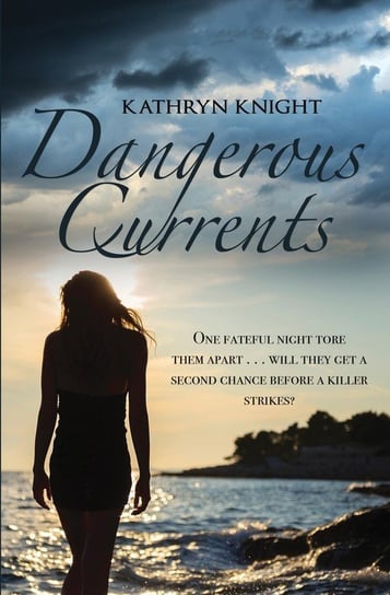Dangerous Currents Knight Kathryn