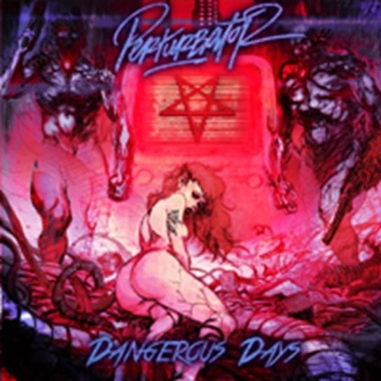 Dangerous Days Perturbator