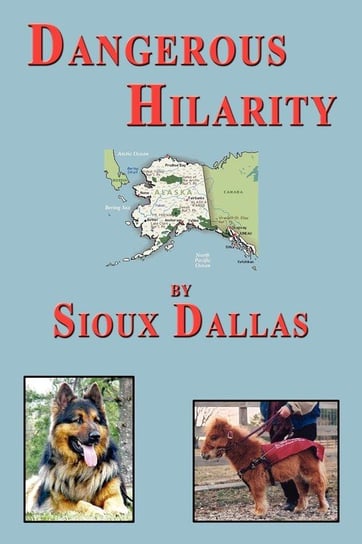Dangerous Hilarity Dallas Sioux