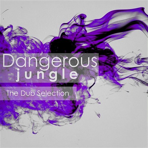 Dangerous Jungle - The Dub Selection Various Artists