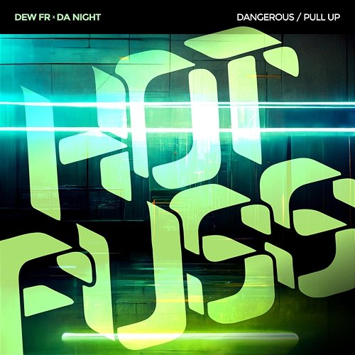 Dangerous / Pull Up Da Night, Dew (FR)