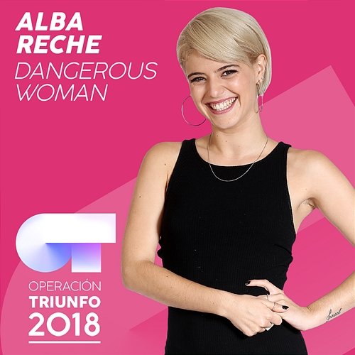 Dangerous Woman Alba Reche