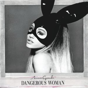 Dangerous Woman (Deluxe Edition) Grande Ariana