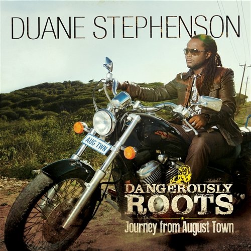 Dangerously Roots - Journey From August Town Duane Stephenson