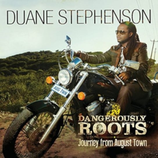 Dangerously Roots - Journey from August Town Duane Stephenson