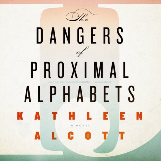 Dangers of Proximal Alphabets Alcott Kathleen