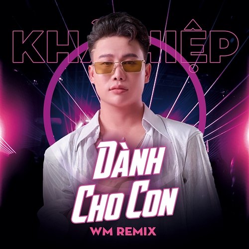 Dành Cho Con Khả Hiệp, WM Media