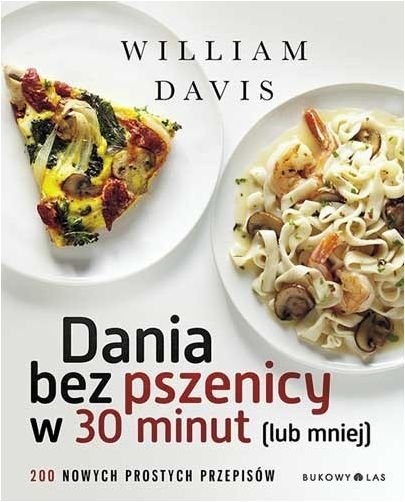 Dania bez pszenicy w 30 minut (lub mniej) Davis William