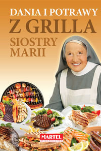 Dania i potrawy z grilla siostry Marii Goretti Maria