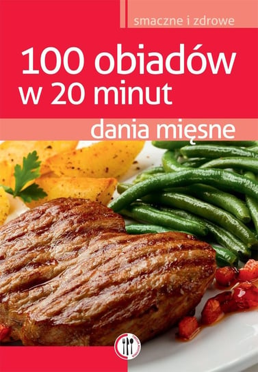 Dania mięsne. 100 obiadów w 20 minut Kudzia Magdalena