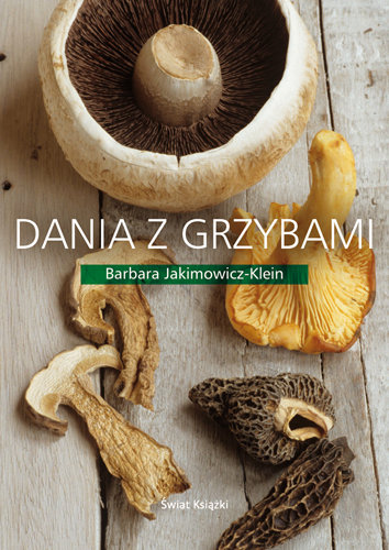 Dania z grzybami Jakimowicz-Klein Barbara