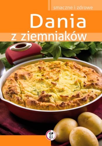 Dania z ziemniaków Opracowanie zbiorowe