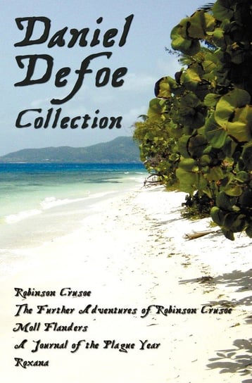 Daniel Defoe Collection (Unabridged) Defoe Daniel