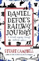 Daniel Defoe's Railway Journey Campbell Stuart