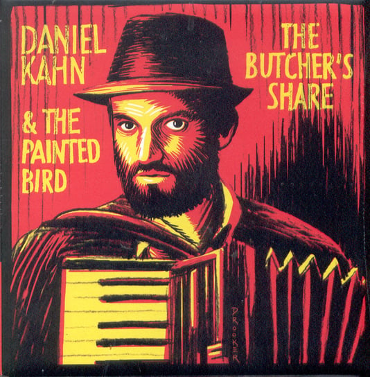 DANIEL KAHN & THE PAINTED BIRD   The Butcher's Share Kahn Daniel