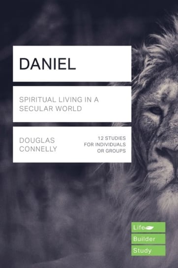 Daniel (Lifebuilder Study Guides). Spiritual Living in a Secular World Douglas Connelly