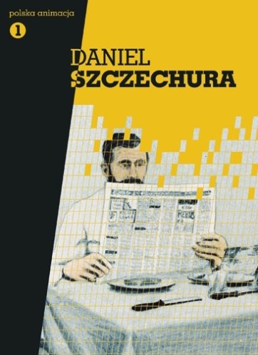 Daniel Szczechura. Polska Animacja I Szczechura Daniel
