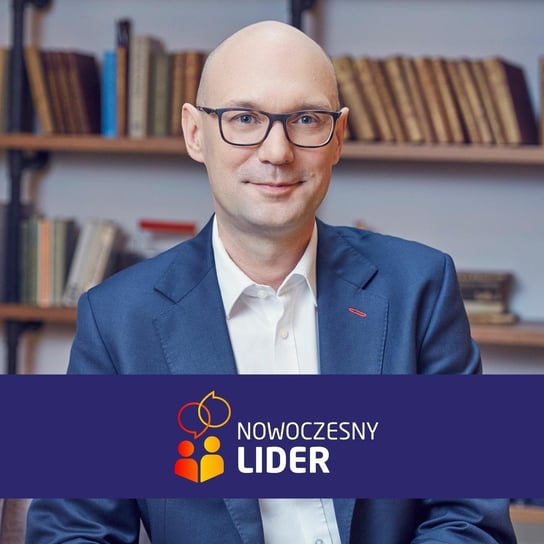 Daniel Wocial Inspirujące Liderki i Liderzy - Nowoczesny Lider - podcast Drzewiecki Sebastian