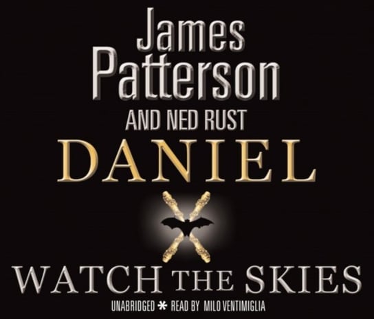 Daniel X: Watch the Skies Patterson James