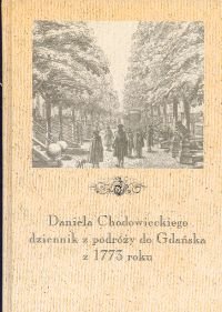 Daniela Chodowieckiego Dziennik z Podróży do Gdańska z 1773 roku Gallaher John G.