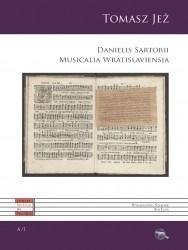 Danielis Sartorii Musicalia Wratislaviensia Sub Lupa