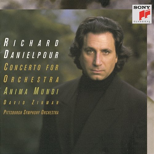 Danielpour: Concerto for Orchestra & Anima Mundi Pittsburgh Symphony Orchestra, David Zinman