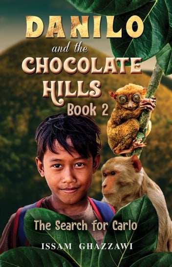 Danilo and the Chocolate Hills - Book 2 Issam Ghazzawi