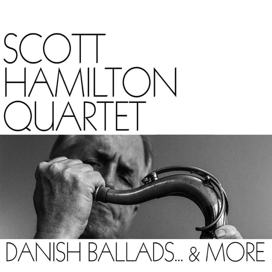 Danish Ballads... & More Scott Hamilton Quartet